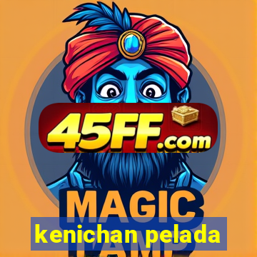 kenichan pelada